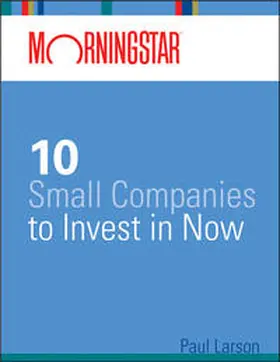 Larson |  Morningstar's 10 Small Companies to Invest in Now | eBook | Sack Fachmedien
