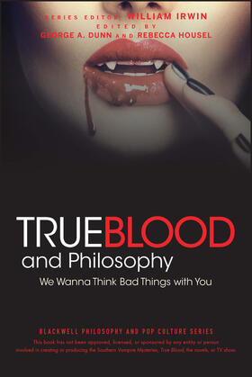 Irwin / Dunn / Housel |  Irwin, W: True Blood and Philosophy | Buch |  Sack Fachmedien
