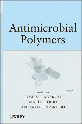 Lagaron / Ocio / Lopez-Rubio |  Antimicrobial Polymers | Buch |  Sack Fachmedien