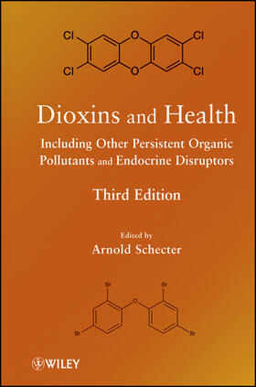 Schecter | Dioxins and Health Including Other Persistent Organic Pollutants and Endocrine Disruptors | Buch | 978-0-470-60529-5 | sack.de