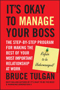 Tulgan |  It's Okay to Manage Your Boss | Buch |  Sack Fachmedien
