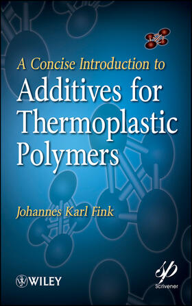 Fink |  A Concise Introduction to Additives for Thermoplastic Polymers | Buch |  Sack Fachmedien