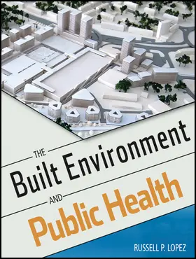 Lopez |  The Built Environment and Public Health | Buch |  Sack Fachmedien