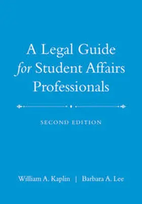 Kaplin / Lee |  A Legal Guide for Student Affairs Professionals | eBook | Sack Fachmedien