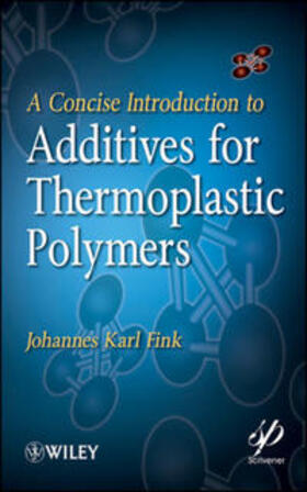 Fink | A Concise Introduction to Additives for Thermoplastic Polymers | E-Book | sack.de