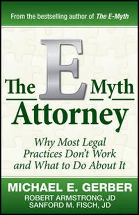Gerber / Armstrong / Fisch | The E-Myth Attorney | E-Book | www.sack.de