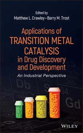Crawley / Trost |  Applications of Transition Metal Catalysis in Drug Discovery and Development | Buch |  Sack Fachmedien