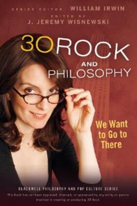Irwin |  30 Rock and Philosophy | eBook | Sack Fachmedien