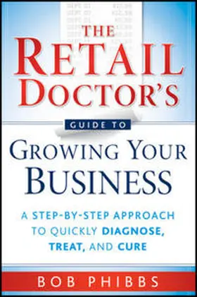Phibbs |  The Retail Doctor's Guide to Growing Your Business | eBook | Sack Fachmedien