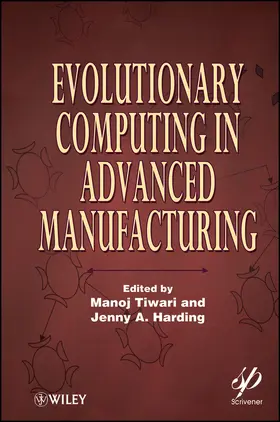 Tiwari / Harding | Evolutionary Computing in Advanced Manufacturing | Buch | 978-0-470-63924-5 | www.sack.de