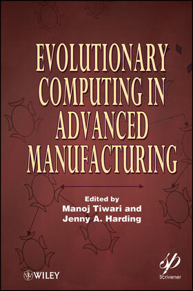Tiwari / Harding | Evolutionary Computing in Advanced Manufacturing | Buch | 978-0-470-63924-5 | sack.de