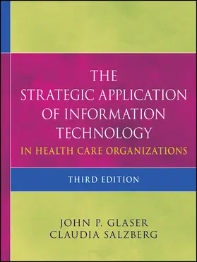Glaser / Salzberg | The Strategic Application of Information Technology in Health Care Organizations | Buch | 978-0-470-63941-2 | www.sack.de