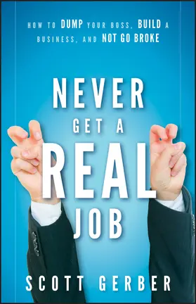 Gerber |  Never Get a "Real" Job | Buch |  Sack Fachmedien