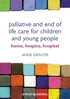 Grinyer |  Palliative and End of Life Care for Children and Young People | Buch |  Sack Fachmedien