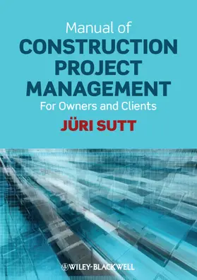 Sutt |  Manual of Construction Project Management for Owners and Clients | Buch |  Sack Fachmedien