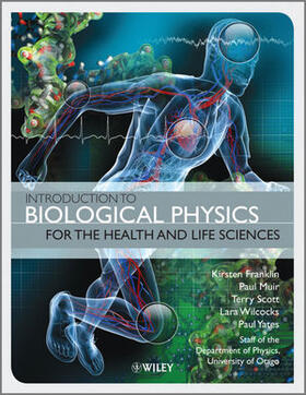 Franklin / Muir / Scott | Introduction to Biological Physics for the Health and Life Sciences | Buch | 978-0-470-66593-0 | sack.de