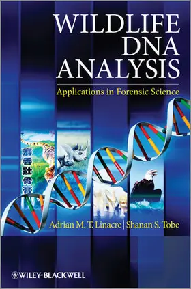 Linacre / Tobe |  Wildlife DNA Analysis: Applications in Forensic Science | Buch |  Sack Fachmedien