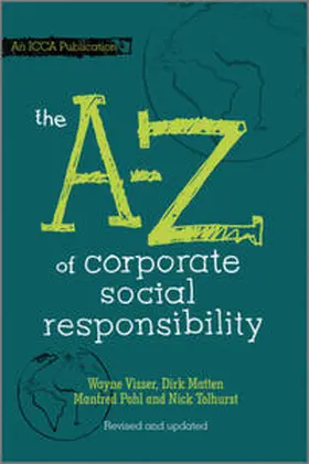 Visser / Matten / Pohl |  The A to Z of Corporate Social Responsibility, 2nd, Revised and Updated Edition | eBook | Sack Fachmedien