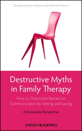 Kramer-Moore / Moore |  Destructive Myths in Family Therapy | Buch |  Sack Fachmedien