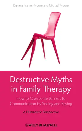 Kramer-Moore / Moore |  Destructive Myths in Family Therapy | Buch |  Sack Fachmedien