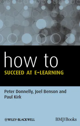 Donnelly / Benson / Kirk | How to Succeed at E-learning | Buch | 978-0-470-67023-1 | sack.de