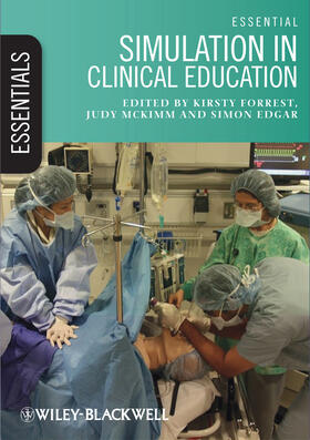 Forrest / McKimm / Edgar | Essential Simulation in Clinical Education | Buch | 978-0-470-67116-0 | sack.de