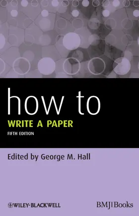 Hall | How To Write a Paper | Buch | 978-0-470-67220-4 | sack.de