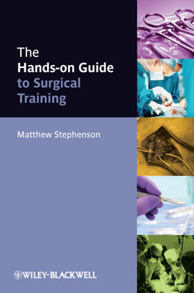 Stephenson | The Hands-On Guide to Surgical Training | Buch | 978-0-470-67261-7 | sack.de