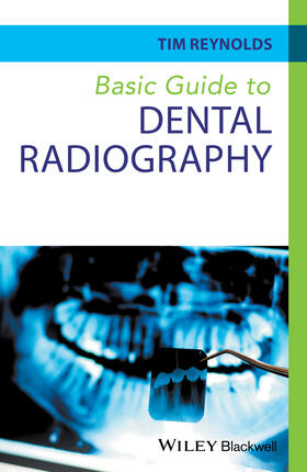 Reynolds | Basic Guide to Dental Radiography | Buch | 978-0-470-67312-6 | sack.de