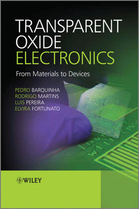 Barquinha / Martins / Fortunato | Transparent Oxide Electronics | Buch | 978-0-470-68373-6 | sack.de