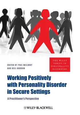 Willmot / Gordon |  Working Positively with Personality Disorder in Secure Settings | Buch |  Sack Fachmedien