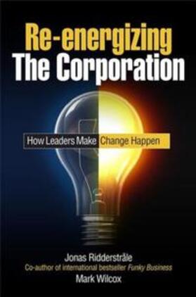 Ridderstrale / Wilcox | Re-energizing the Corporation | E-Book | sack.de