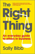 Bibb |  The Right Thing: An Everyday Guide to Ethics in Business | Buch |  Sack Fachmedien