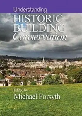 Forsyth |  Understanding Historic Building Conservation | eBook | Sack Fachmedien