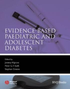 Allgrove / Swift / Greene | Evidence-Based Paediatric and Adolescent Diabetes | E-Book | sack.de