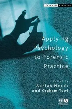 Needs / Towl |  Applying Psychology to Forensic Practice | eBook | Sack Fachmedien