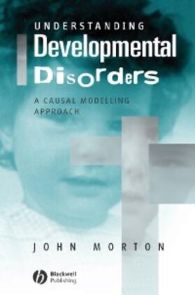 Morton | Understanding Developmental Disorders | E-Book | sack.de
