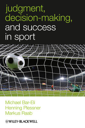 Bar-Eli / Plessner / Raab | Judgment, Decision Making and Success in Sport | Buch | 978-0-470-69453-4 | sack.de