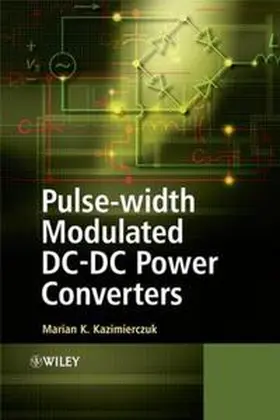 Kazimierczuk |  Pulse-width Modulated DC-DC Power Converters | eBook | Sack Fachmedien