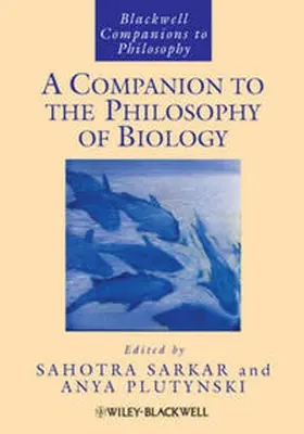 Sarkar / Plutynski |  A Companion to the Philosophy of Biology | eBook | Sack Fachmedien