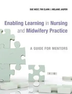West / Clark / Jasper |  Enabling Learning in Nursing and Midwifery Practice | eBook | Sack Fachmedien