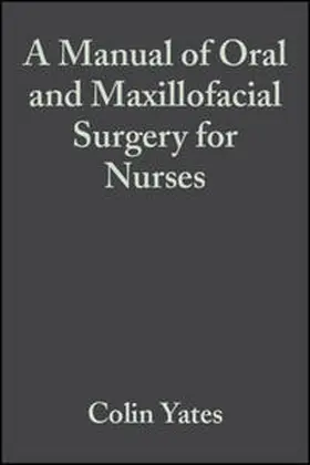 Yates |  A Manual of Oral and Maxillofacial Surgery for Nurses | eBook | Sack Fachmedien