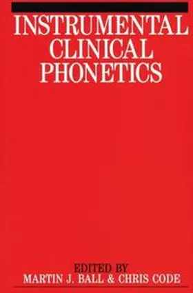 Ball / Code |  Instrumental Clinical Phonetics | eBook | Sack Fachmedien