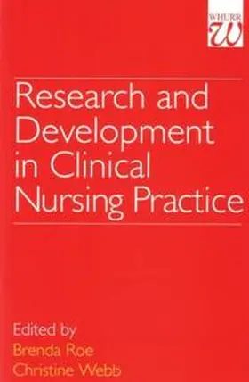 Roe / Webb |  Research and Development in Clinical Nursing Practice | eBook | Sack Fachmedien
