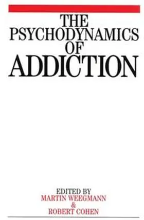 Weegmann / Cohen |  The Psychodynamics of Addiction | eBook | Sack Fachmedien