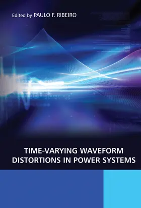 Ribeiro | Time-Varying Waveform Distortions in Power Systems | Buch | 978-0-470-71402-7 | www.sack.de