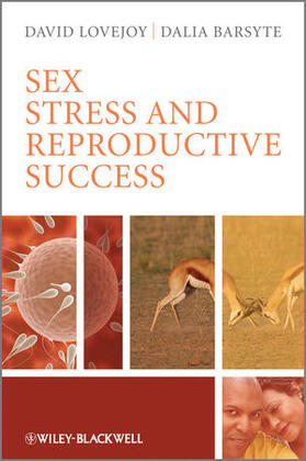 Lovejoy / Barsyte | Sex, Stress and Reproductive Success | Buch | 978-0-470-72138-4 | sack.de