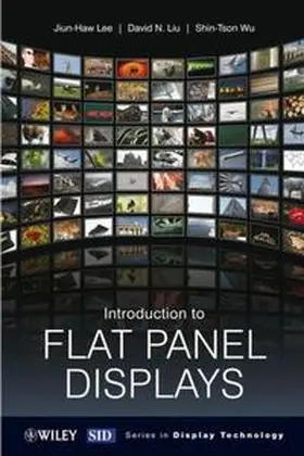Lee / Liu / Wu |  Introduction to Flat Panel Displays | eBook | Sack Fachmedien
