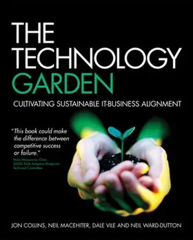 Collins / Macehiter / Vile |  The Technology Garden: Cultivating Sustainable IT-Business Alignment | Buch |  Sack Fachmedien