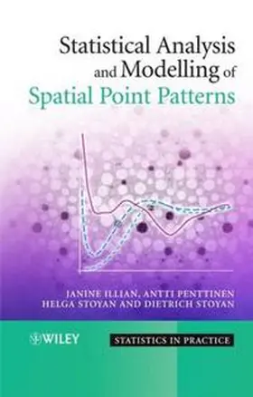 Illian / Penttinen / Stoyan |  Statistical Analysis and Modelling of Spatial Point Patterns | eBook | Sack Fachmedien